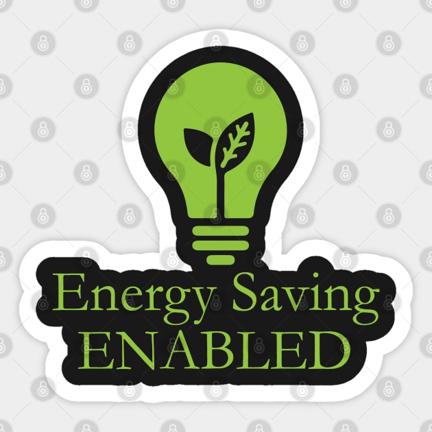 Energy saving enabled Sticker by madmonkey